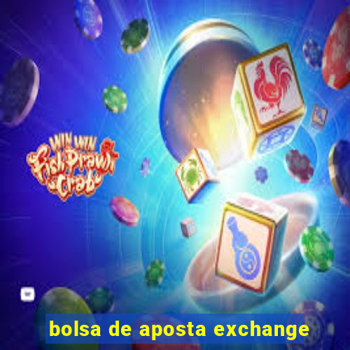 bolsa de aposta exchange